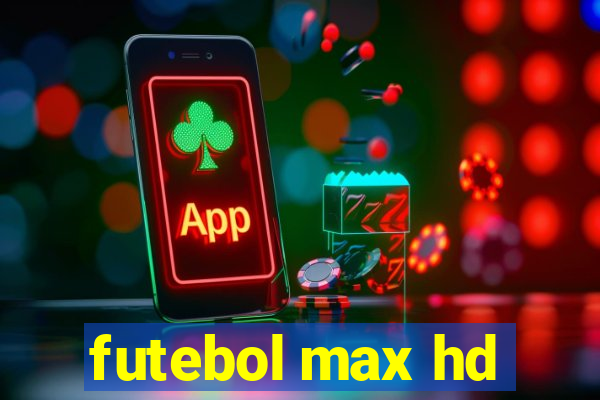 futebol max hd